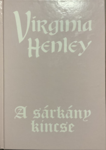 Virginia Henley: A sárkány kincse