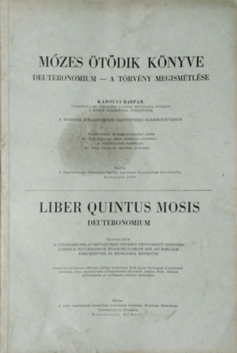 Károlyi Gáspár (ford.): Mózes ötödik könyve Deuteronomium - A törvény megismétlése