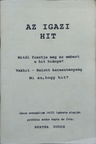 Bertha Dudde: Az igazi hit - Prófétai tanítások 29.