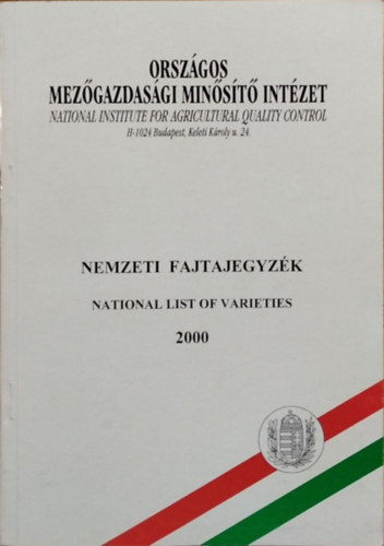 Rátkai József (fel. szerk.): Nemzeti fajtajegyzék / National List of Varieties, 2000 (Országos Mezőgazdasági Minősítő Intézet)