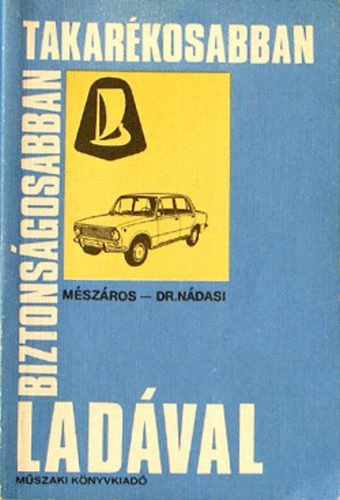 Mészáros Ferenc Dr. Nádasi Anl: Biztonságosabban, takarékosabban a LADÁVAL