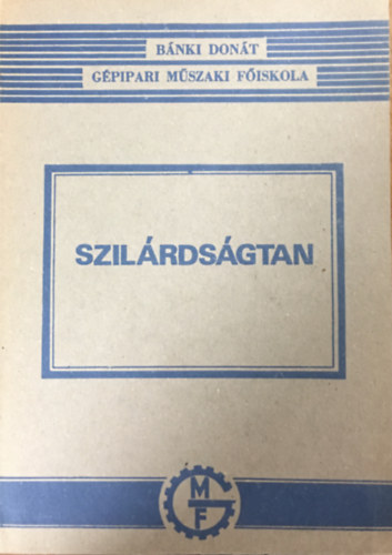 Molnár Benedek dr.: Szilárdságtan