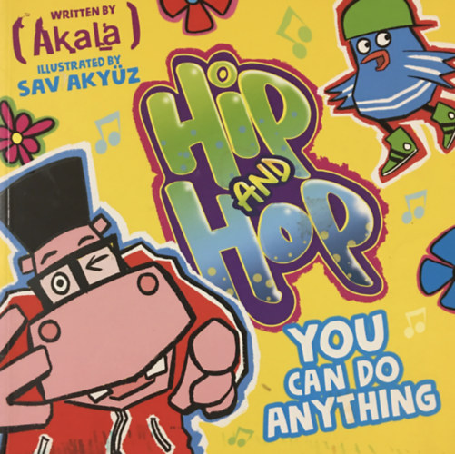 Akala: You Can do Anything (Hip and Hop)