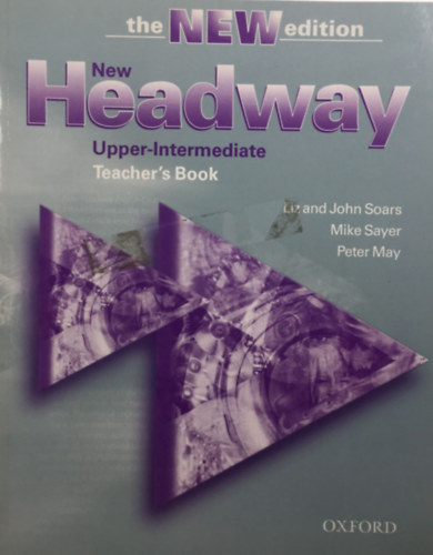 Liz and John Soars, Mike Sayer, Peter May: New Headway Upper-Intermediate Teacher's Book - the New Edition