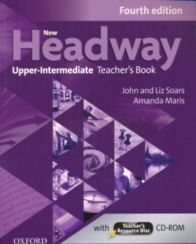 Liz and John Soars, Amanda Maris: New Headway 4th edition Upper-Intermediate Teacher's Book with Teacher's Resource Disc CD-Rom