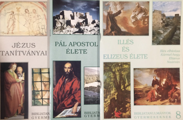 Mészáros Ferencné, Ottóné Bartalos Zsuzsa, Soós Attila: Illés és Elizeus élete + Jézus tanítványai + Pál Apostol élete (3 kötet, Bibliatanulmányok gyermekeknek)