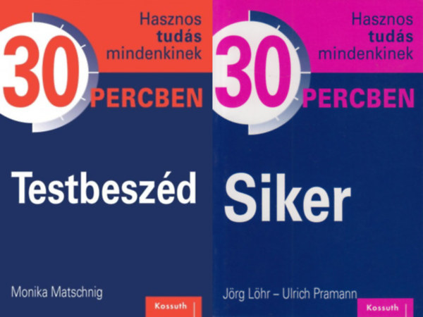 Monika Matschnig, Jörg Löhr - Ulrich Pramann: 2 db Hasznos tudás mindenkinek 30 percben: Testbeszéd + Siker