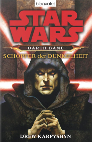 Drew Karpyshyn: Star Wars - Darth Bane - Schöpfer der Dunkelheit