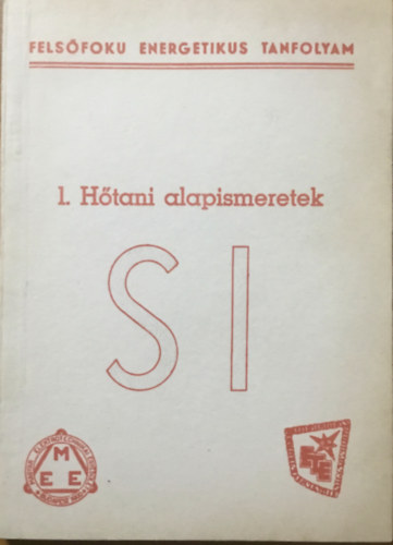 Dr. Büki Imre: Hőtani alapismeretek 1. - Felsőfokú energetikus tanfolyam