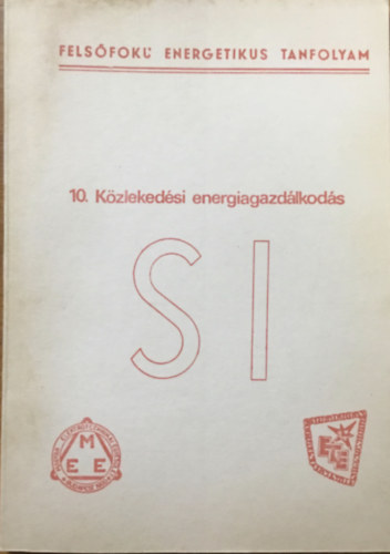 Bognár István, Laczkó Pál, Endrey Tibor, Sipos Julia: Felsőfokú energetikus tanfolyam 10. Közlekedési energiagazdálkodás