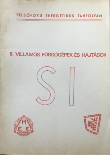 : 8. Villamos forgógépek és hajtások - Felsőfokú energetikus tanfolyam