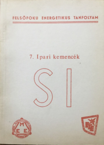 : 7. Ipari kemencék - Felsőfokú energetikus tanfolyam