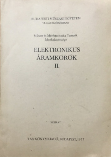 Dr. Telkes Béla (szerk.): Elektronikus Áramkörök II. nemlineáris és kapcsolóüzemű elek...