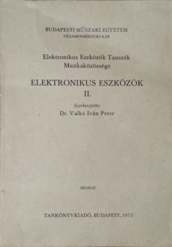 Dr. Valkó Iván Péter (szerk.): Elektronikus eszközök II.