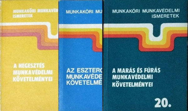 Dornai Tibor - Karsai István - Mátrai László: 3 kötet a Munkaköri Munkavédelmi Ismeretek sorozatból