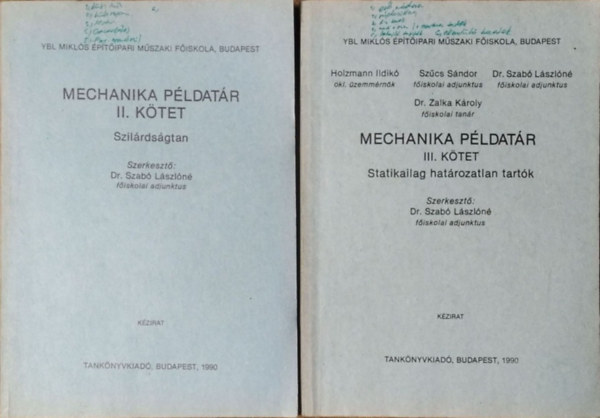 Dr. Szabó Lászlóné (szerk.): Mechanika példatár, II. kötet - Szilárdságtan + III. kötet: Statikailag határozatlan tartók (2 kötet)