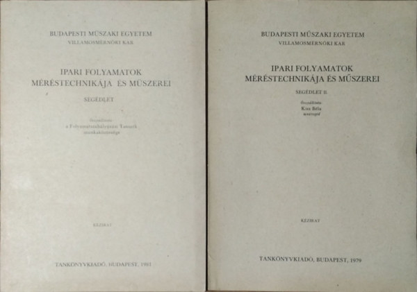 Kiss Béla - Megyeri József (összeáll.): Ipari folyamatok méréstechnikája és műszerei - Segédlet I-II. (2 kötet)