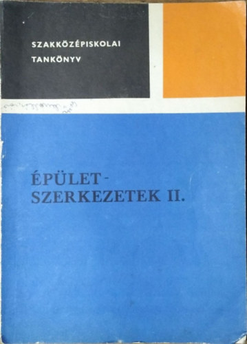 Détshy Mihály - Tobiás Loránd: Épületszerkezetek II. (Szakközépiskolai tankönyv)