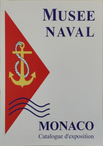 Claude Pallanca: Musée Naval Monaco - Catalogue d'exposition + Catalogue d'exposition de la marine russe, 2015 (2 francia nyelvű kötet)