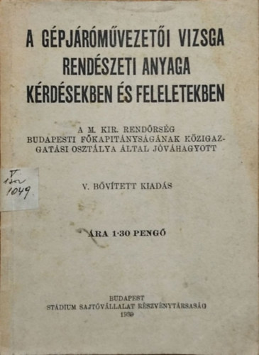 M. Kir. Rendőrség: A gépjárművezetői vizsga rendészeti anyaga kérdésekben és feleletekben