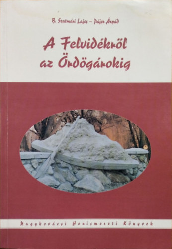 B. Szatmári L.-Pájer Á.: A Felvidékről az Ördögárokig