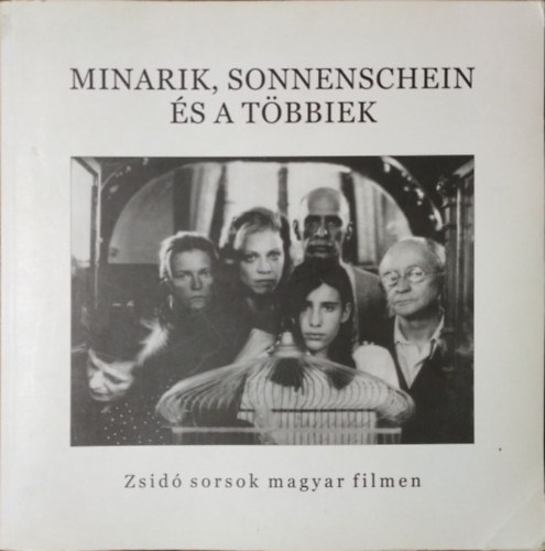 Surányi Vera (szerk.): Minarik, Sonnenschein és a többiek (zsidó sorsok magyar filmen)