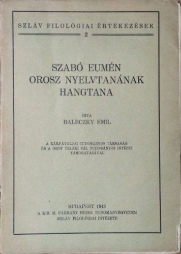 Baleczky Emil: Szabó Eumén orosz nyelvtanának hangtana (Szláv Filológiai Értekezések 2.)