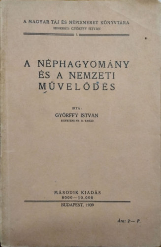 Györffy István: A néphagyomány és a nemzeti művelődés (A Magyar Táj- és Népismeret Könyvtára 1.)