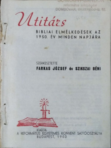 Farkas József - Szikszai Béni (szerk.): Útitárs - Bibliai elmélkedések az 1950. év minden napjára