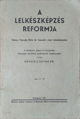 Kováts J. István: A lelkészképzés reformja - Válasz Vasady Béla hasonló című tanulmányára