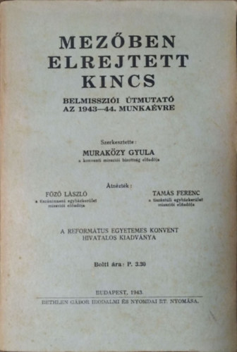 Muraközy Gyula (szerk.): Mezőben elrejtett kincs - Belmissziói útmutató az 1943-44. munkaévre