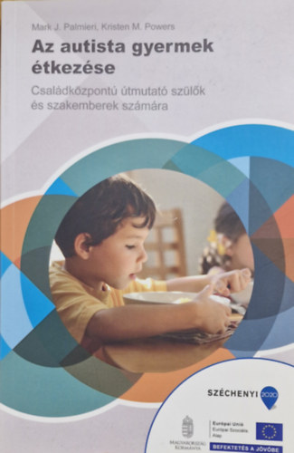 Mark J. Palmieri, Kristen M. Powers: Az autista gyermek étkezése