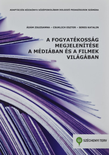 Ádám Zsuzsanna, Csuklich Eszter, Seres Katalin: A fogyatékosság megjelenítése a médiában és a filmek világában