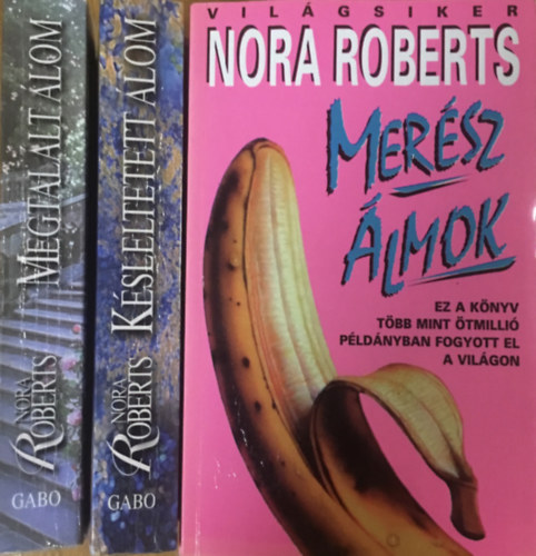 Nora Roberts: Álomtrilógia I-III. (Merész álom - Késleltetett álom - Megtalált álom)