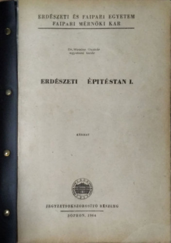 Winkler Oszkár: Erdészeti építéstan I. - Építési anyagok és szerkezetek