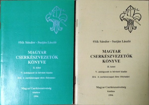 Sík Sándor - Surján László (szerk.): Magyar cserkészvezetők könyve, II. kötet - A cserkészcsapat élete, 4., 6. füzet