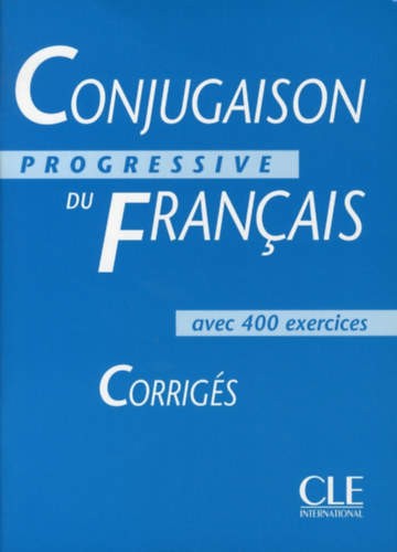 Michéle Boularés, Grand-clément, Odile: Conjugaison progressive du Francais avec 400 exercices - Corrigés