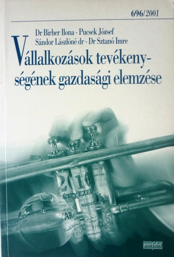 Dr. Birher; Dr. Pucsek József; Dr. Sztanó Imre: A vállalkozások tevékenységének gazdasági elemzése