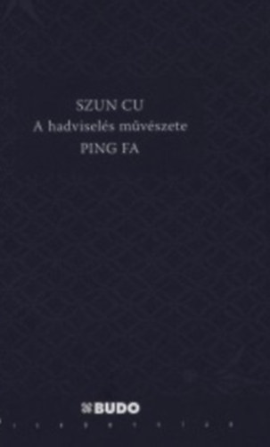 Szun Cu: A hadviselés művészete - PING-FA