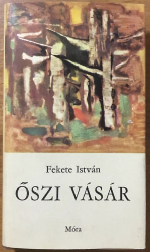 Fekete István: Őszi vásár