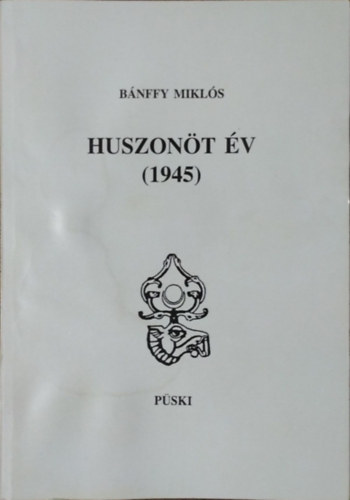 Bánffy Miklós: Huszonöt év (1945)