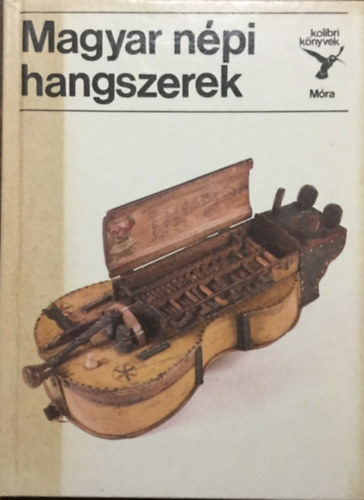 Mandel Róbert: Magyar népi hangszerek (Kolibri Könyvek)