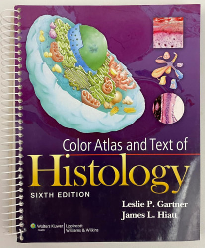 Ph.D. Gartner Leslie P. - Ph.D. Hiatt James L.: Color Atlas and Text of Histology