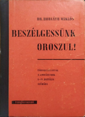 Dr. Horváth Miklós: Beszélgessünk oroszul!