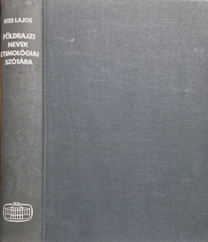 Kiss Lajos: Földrajzi nevek etimológiai szótára