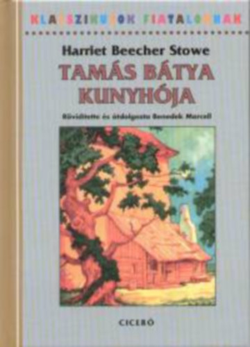 Harriet Beecher-Stowe: Tamás bátya kunyhója