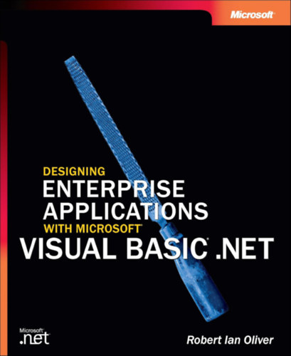 Robert Ian Oliver: Designing Enterprise Applications with Microsoft Visual Basic .NET