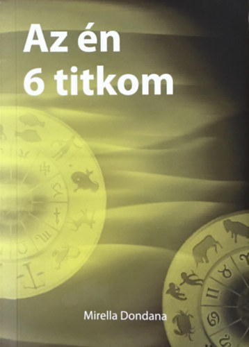 Mirella Dondana: Az én 6 titkom