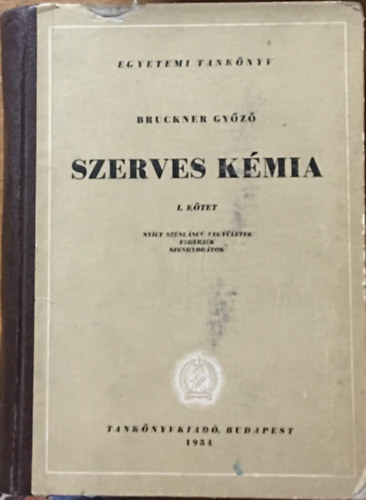 Bruckner Győző: Szerves kémia I-1 Nyílt szénláncú vegyületek