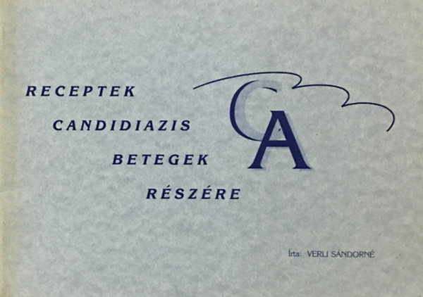 Verli Sándorné: Receptek candidiazis betegek részére